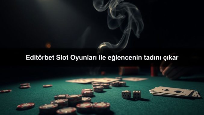 Editörbet Slot